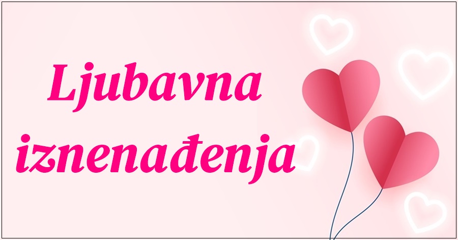 LJUBAVNA IZNENAĐENJA DO KRAJA GODINE! – OVAJ ZNAK ZAPOČINJE VEZU, A OVOM ZNAKU SE VRAĆA BIVŠA LJUBAV! LJUBAVNA IZNENAĐENJA DO KRAJA GODINE! – OVAJ ZNAK ZAPOČINJE VEZU, A OVOM ZNAKU SE VRAĆA BIVŠA LJUBAV!