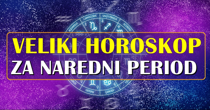 VELIKI HOROSKOP za NAREDNI PERIOD: Sve se MENJA, konacno se OKRECE KOLO SRECE! VELIKI HOROSKOP za NAREDNI PERIOD: Sve se MENJA, konacno se OKRECE KOLO SRECE!