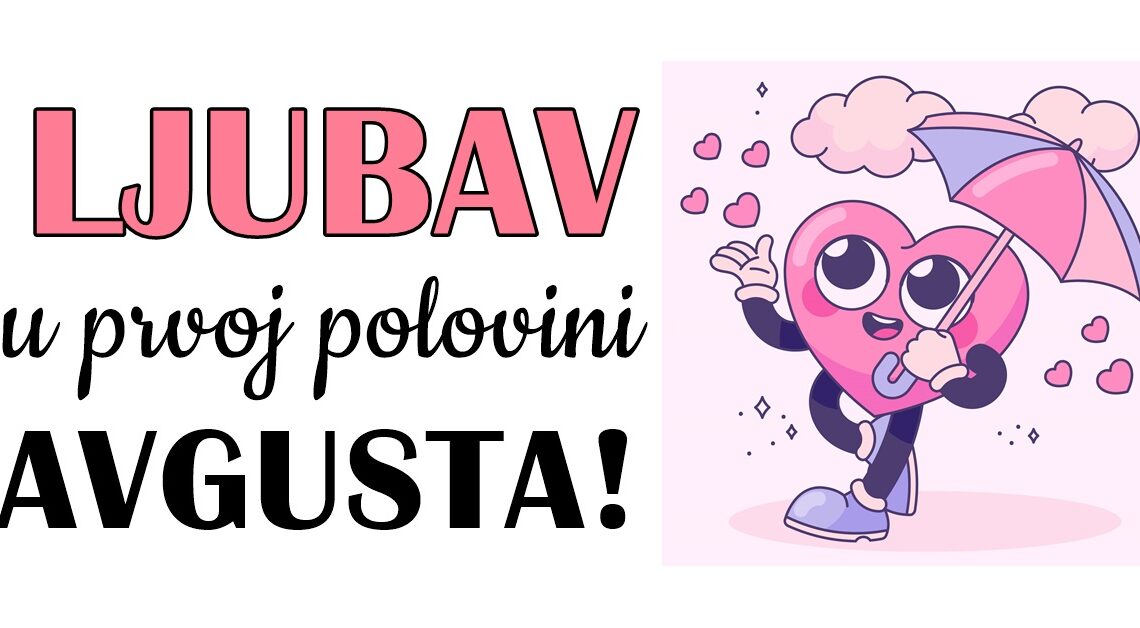 Zaljubljenost pod zvezdama: Ljubavni vodič za početak avgusta! Zaljubljenost pod zvezdama: Ljubavni vodič za početak avgusta!