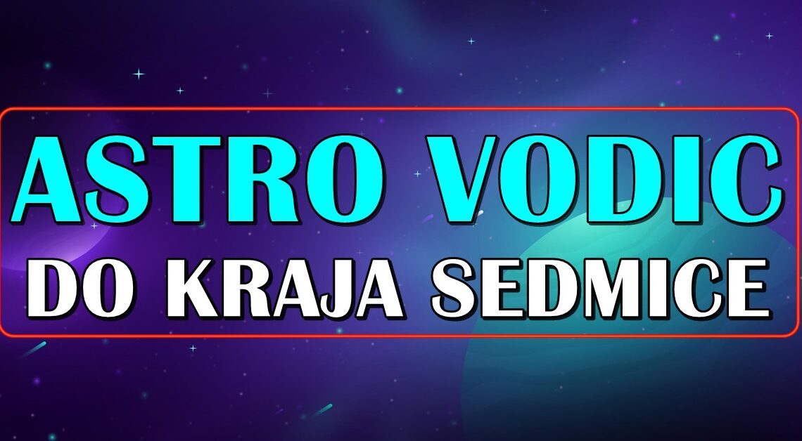 Astrološki vodič: Šta zvezde predviđaju za sve znakove do kraja sedmice! Astrološki vodič: Šta zvezde predviđaju za sve znakove do kraja sedmice!