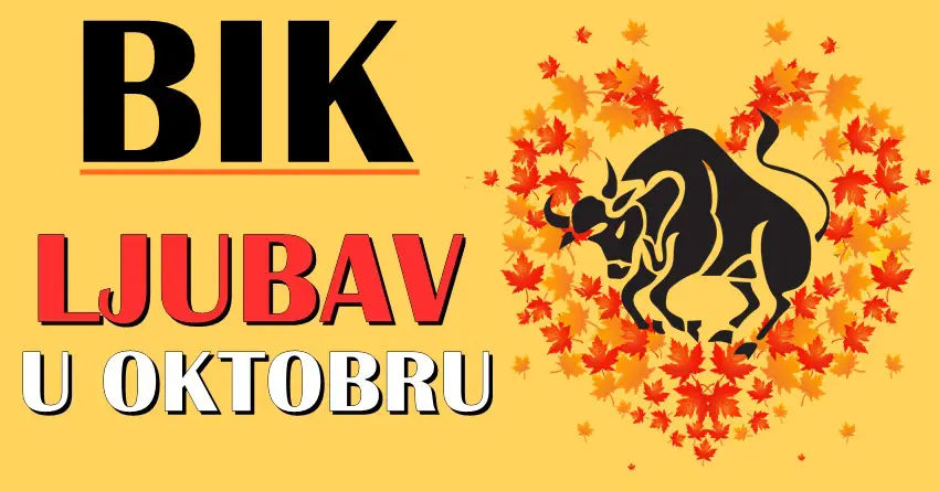 BIK-LJUBAV U OKTOBRU:Stizu vam LEPE VESTI,i moze se reci da cete UZIVATI u ROMANSI! BIK-LJUBAV U OKTOBRU:Stizu vam LEPE VESTI,i moze se reci da cete UZIVATI u ROMANSI!