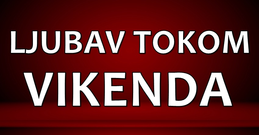 Ljubav tokom vikenda:Pred nama je poslednji vikend u oktobru, evo sta donosi svakom znaku zodijaka… Ljubav tokom vikenda:Pred nama je poslednji vikend u oktobru, evo sta donosi svakom znaku zodijaka…