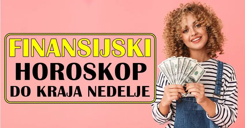 FINANSIJSKI I POSLOVNI HOROSKOP DO KRAJA NEDELJE! FINANSIJSKI I POSLOVNI HOROSKOP DO KRAJA NEDELJE!
