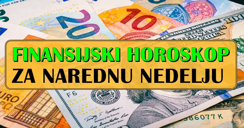 Finansijski i poslovni horoskop za narednu nedelju: Novčani dobici stižu OVOM znaku! Finansijski i poslovni horoskop za narednu nedelju: Novčani dobici stižu OVOM znaku!