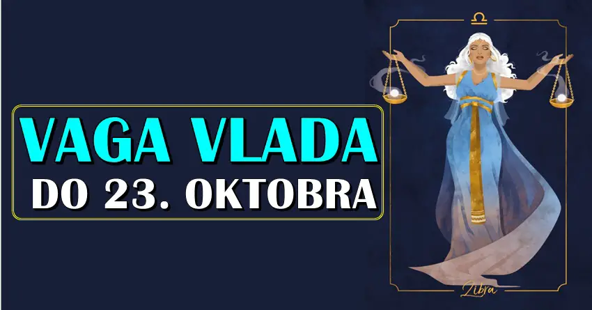 VAGA VLADA DO 23. OKTOBRA: Evo CIJA LJUBAV ce biti OSUDJENA NA PROPAST,a kome ce biti SJAJNO na POLJU EMOCIJA, a UZASNO na polju NOVCA! VAGA VLADA DO 23. OKTOBRA: Evo CIJA LJUBAV ce biti OSUDJENA NA PROPAST,a kome ce biti SJAJNO na POLJU EMOCIJA, a UZASNO na polju NOVCA!