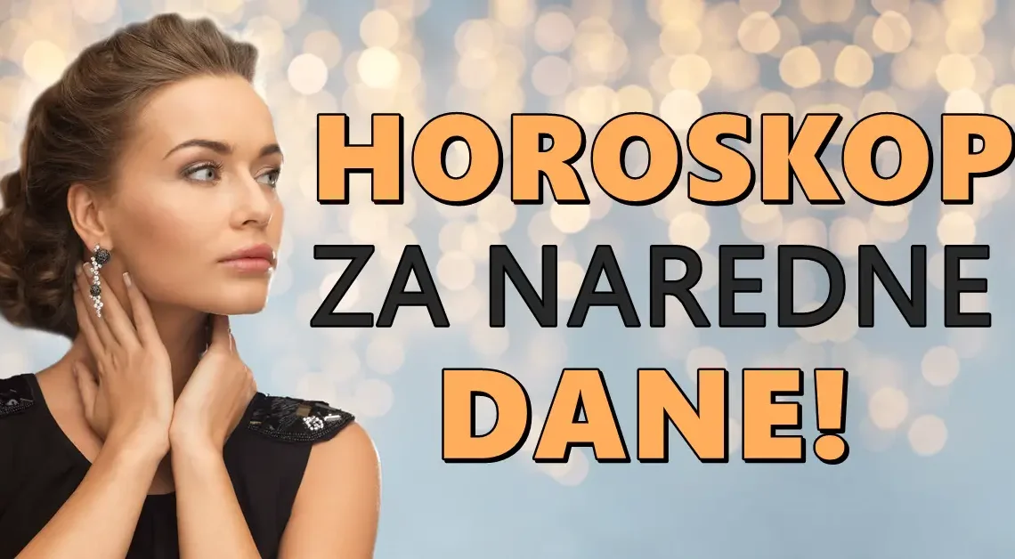 Horoskop za naredne dane: Ovan srećan, Lav u ljubavi, a evo koji znak će se suočiti sa problemima! Horoskop za naredne dane: Ovan srećan, Lav u ljubavi, a evo koji znak će se suočiti sa problemima!