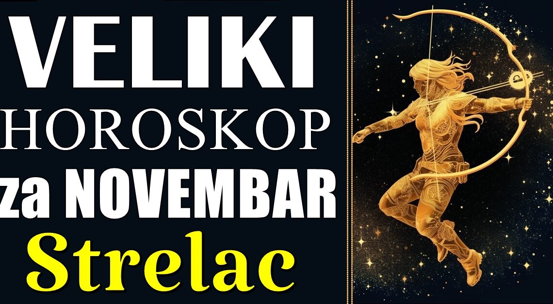 STRELČEVIMA novembar donosi VELIKE NOVČANE DOBITKE, ali i LJUBAV kojoj se dugo nadaju! STRELČEVIMA novembar donosi VELIKE NOVČANE DOBITKE, ali i LJUBAV kojoj se dugo nadaju!