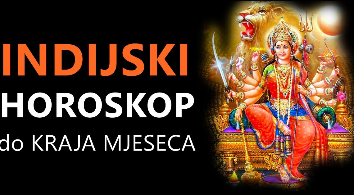 INDIJSKI HOROSKOP do KRAJA MJESECA za SVE znakove! INDIJSKI HOROSKOP do KRAJA MJESECA za SVE znakove!