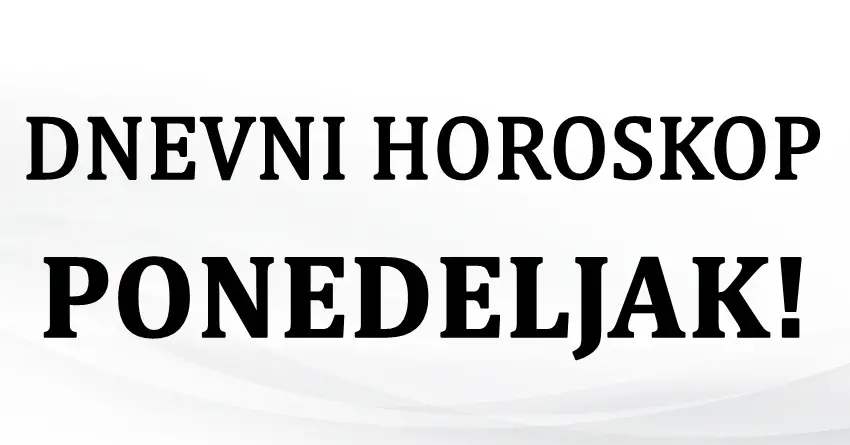 Ponedeljak će biti sjajan Biku, dok OVE znakove čekaju brige! Ponedeljak će biti sjajan Biku, dok OVE znakove čekaju brige!