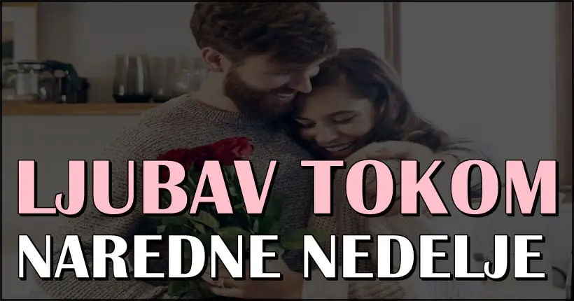 LJUBAV TOKOM NAREDNE NEDELJE:Jedan znak ce se ZALJUBITI toliko LUDO da ga NISTA DRUGO NECE ZANIMATI! LJUBAV TOKOM NAREDNE NEDELJE:Jedan znak ce se ZALJUBITI toliko LUDO da ga NISTA DRUGO NECE ZANIMATI!