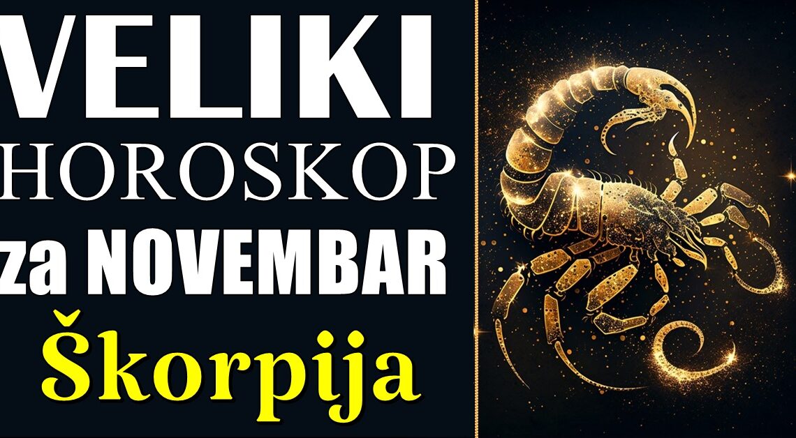 Novembar vam donosi PRILIKE da ostvarite VELIKE ŽELJE! Novembar vam donosi PRILIKE da ostvarite VELIKE ŽELJE!