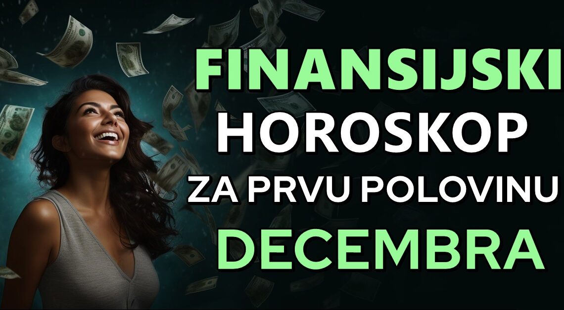 Finansijski horoskop za prvu polovinu decembra: Šta zvezde predviđaju za sve znakove! Finansijski horoskop za prvu polovinu decembra: Šta zvezde predviđaju za sve znakove!