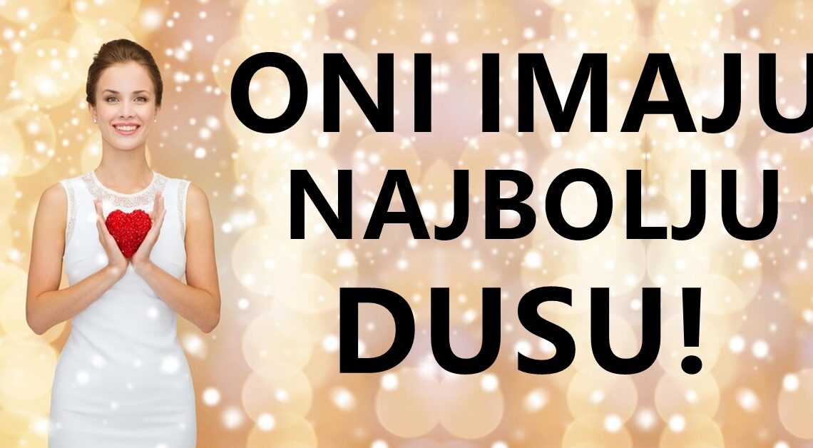Ova 3 znaka su najbolje duše horoskopa: Oni su uvijek iskreni, pa makar i na svoju štetu! Ova 3 znaka su najbolje duše horoskopa: Oni su uvijek iskreni, pa makar i na svoju štetu!