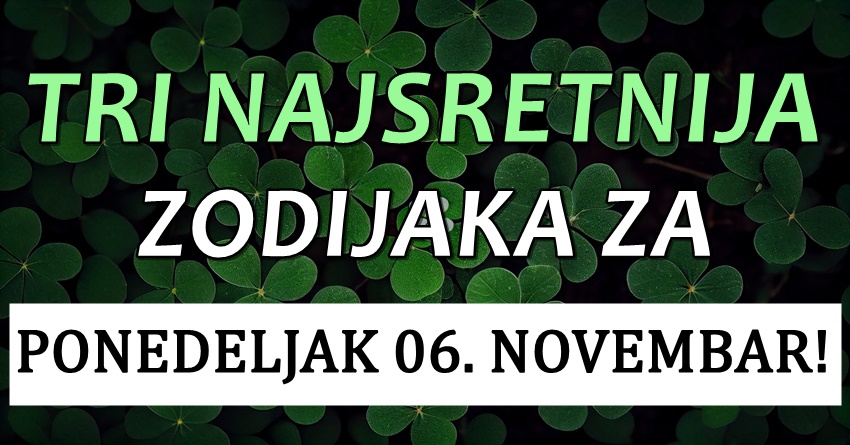 Sjajni trenuci za OVA 3 znaka: Ako ste Rak, Vaga ili OVAJ znak, horoskop vam otkriva vašu izuzetnu sreću i veliki uspeh u ponedeljak, 6. novembra! Sjajni trenuci za OVA 3 znaka: Ako ste Rak, Vaga ili OVAJ znak, horoskop vam otkriva vašu izuzetnu sreću i veliki uspeh u ponedeljak, 6. novembra!