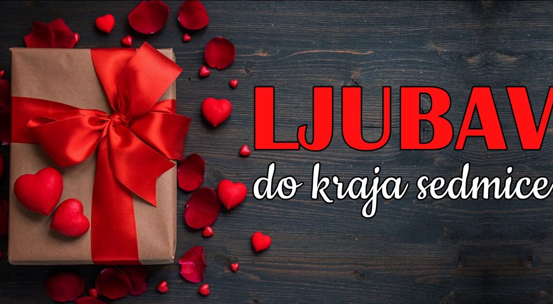 LJUBAV DO KRAJA SEDMICE: OVI znaci će nastaviti tamo gdje su stali! Ljubav će pobijediti! LJUBAV DO KRAJA SEDMICE: OVI znaci će nastaviti tamo gdje su stali! Ljubav će pobijediti!