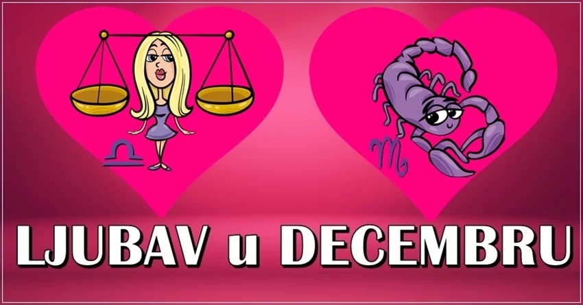 VAGA i SKORPIJA – LJUBAV u DECEMBRU! VAGA i SKORPIJA – LJUBAV u DECEMBRU!
