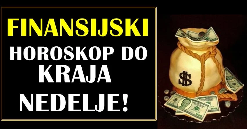 FINANSIJSKI I POSLOVNI HOROSKOP DO KRAJA NEDELJE! FINANSIJSKI I POSLOVNI HOROSKOP DO KRAJA NEDELJE!