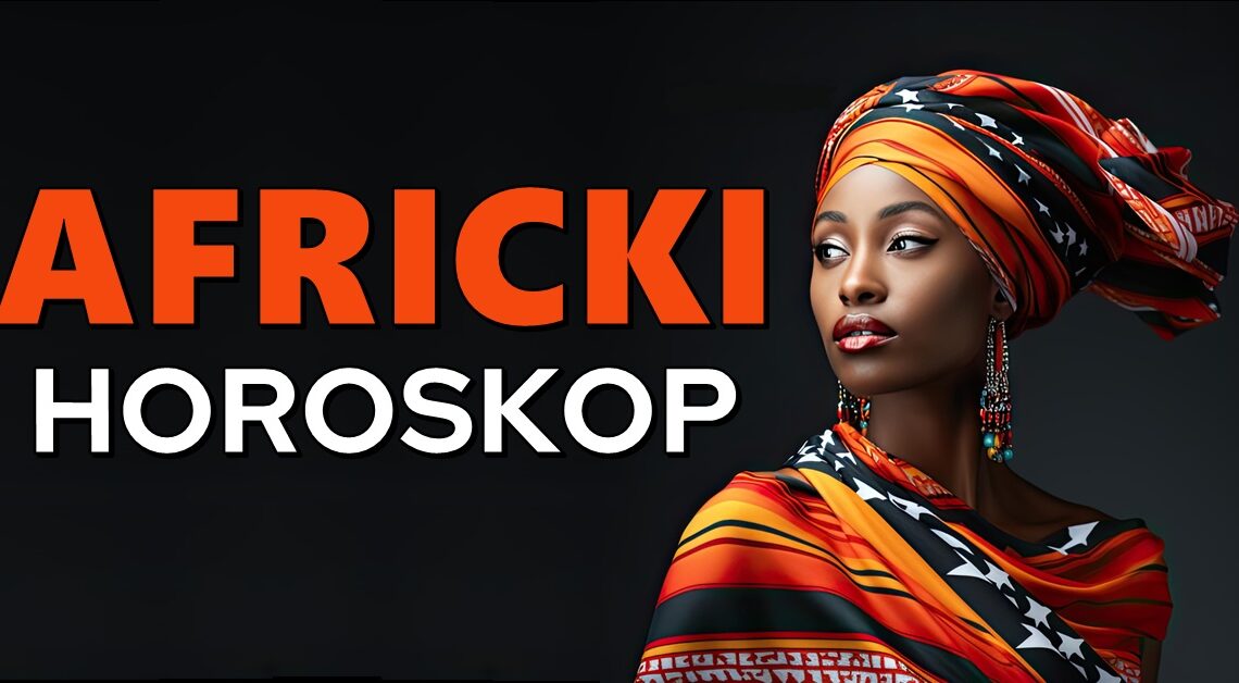 AFRIČKI HOROSKOP OTKRIVA TAJNE VASE BUDUCNOSTI: SAZNAJTE SVE! AFRIČKI HOROSKOP OTKRIVA TAJNE VASE BUDUCNOSTI: SAZNAJTE SVE!