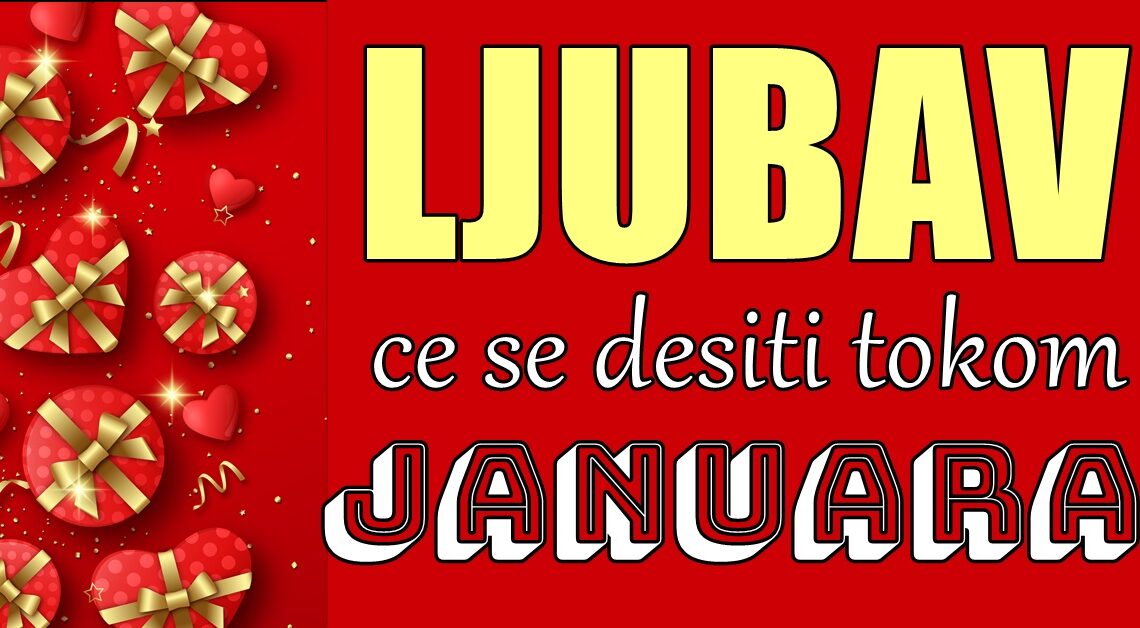 Januar unosi val ljubavne sreće za znaka: Astrološko probuđenje emocija! Januar unosi val ljubavne sreće za znaka: Astrološko probuđenje emocija!