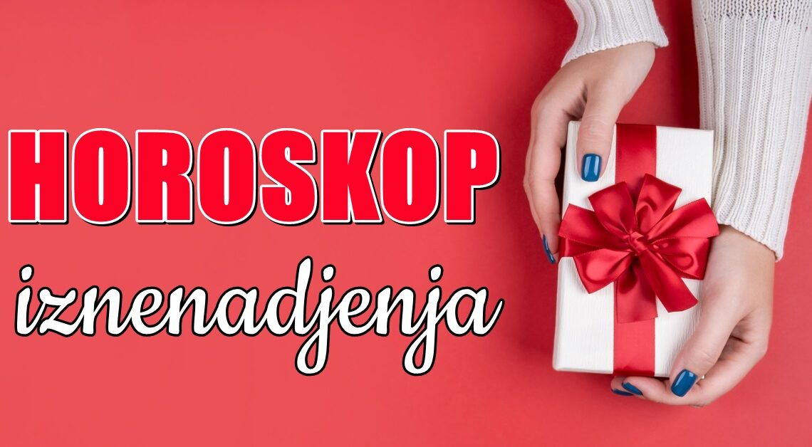 Najljepša iznenađenja očekuju ove znakove u bliskoj budućnosti! Najljepša iznenađenja očekuju ove znakove u bliskoj budućnosti!