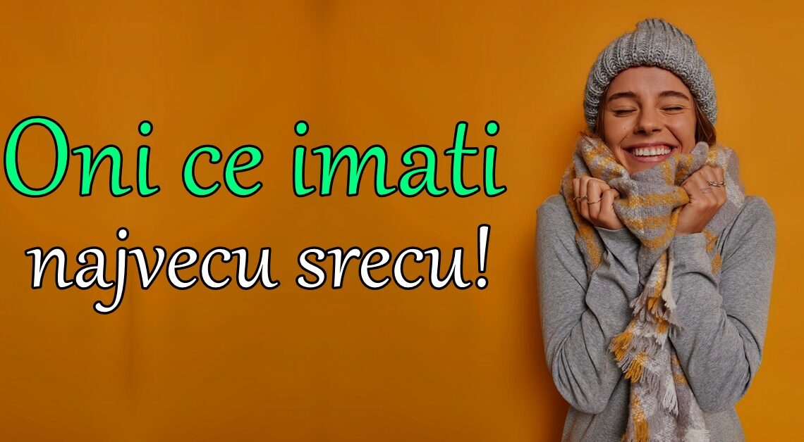 Ova 2 znaka prati velika sreća u narednim danima! Ova 2 znaka prati velika sreća u narednim danima!