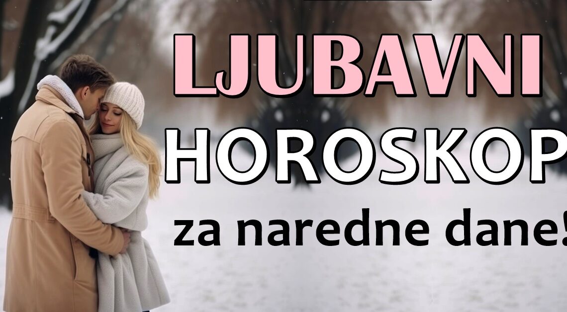Ljubavni horoskop za naredne dane: Astrologija nam pruža jedinstvenu priliku da oslušnemo zvjezdane poruke ljubavi ! Ljubavni horoskop za naredne dane: Astrologija nam pruža jedinstvenu priliku da oslušnemo zvjezdane poruke ljubavi !