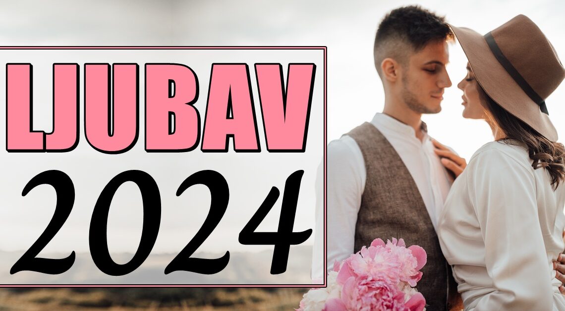 VELIKI LJUBAVNI HOROSKOP ZA 2024: Šta zvezde otkrivaju za zauzete i slobodne znakove! VELIKI LJUBAVNI HOROSKOP ZA 2024: Šta zvezde otkrivaju za zauzete i slobodne znakove!