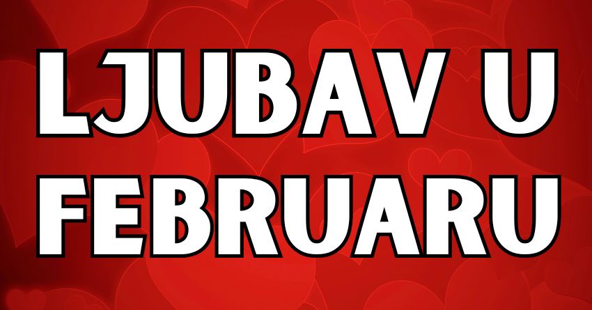 Ljubav u februaru: Veliki horoskop za sve znakove za drugi mesec u 2025. godini! Ljubav u februaru: Veliki horoskop za sve znakove za drugi mesec u 2025. godini!