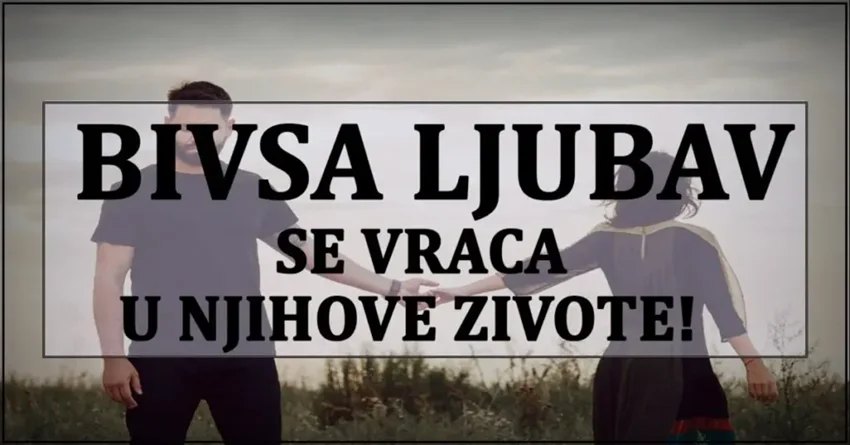 Bivsa ljubav ovih znakova se vraca u njihove zivote:Iskreno ih voli, i zbog njih je spremna na sve! Bivsa ljubav ovih znakova se vraca u njihove zivote:Iskreno ih voli, i zbog njih je spremna na sve!