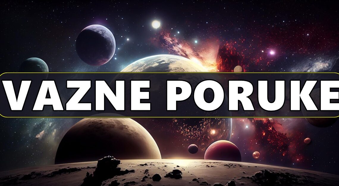 Univerzum šalje važne poruke: Saznajte šta poručuje vama! Univerzum šalje važne poruke: Saznajte šta poručuje vama!