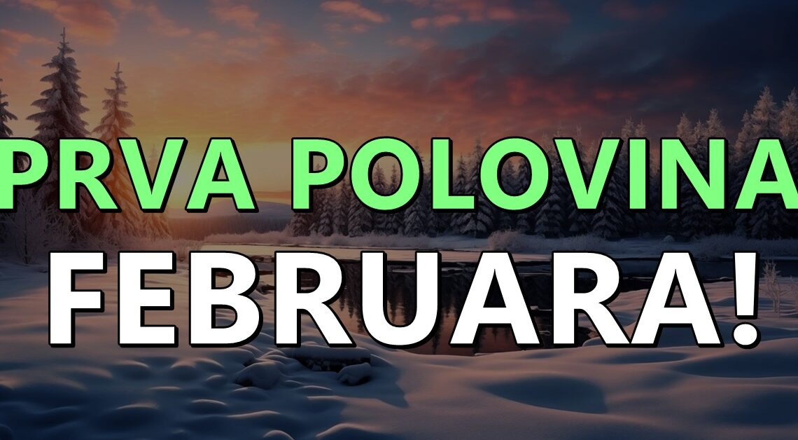 Prva polovina februara: Horoskop od 1. do 15. februara je pred vama! Prva polovina februara: Horoskop od 1. do 15. februara je pred vama!