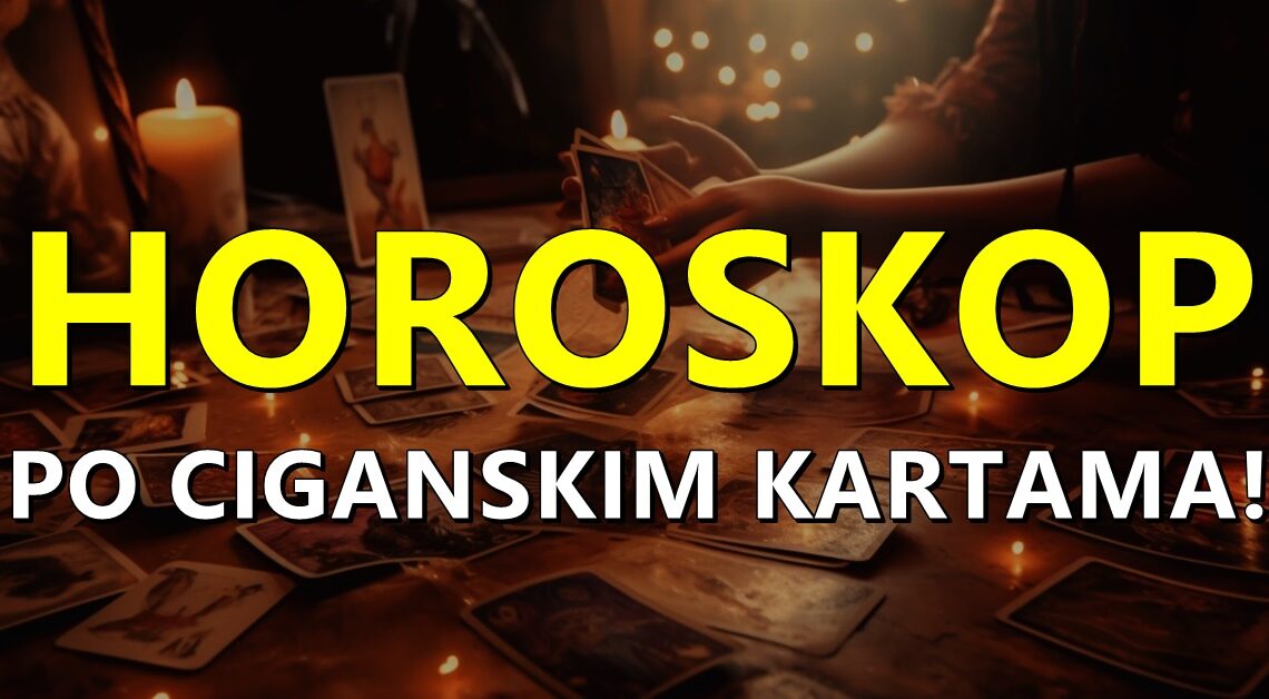 Horoskop po ciganskim kartama:Vreme je da neki zodijaci dodju do svog cilja i shvate sta je to prava ljubav!” Horoskop po ciganskim kartama:Vreme je da neki zodijaci dodju do svog cilja i shvate sta je to prava ljubav!”