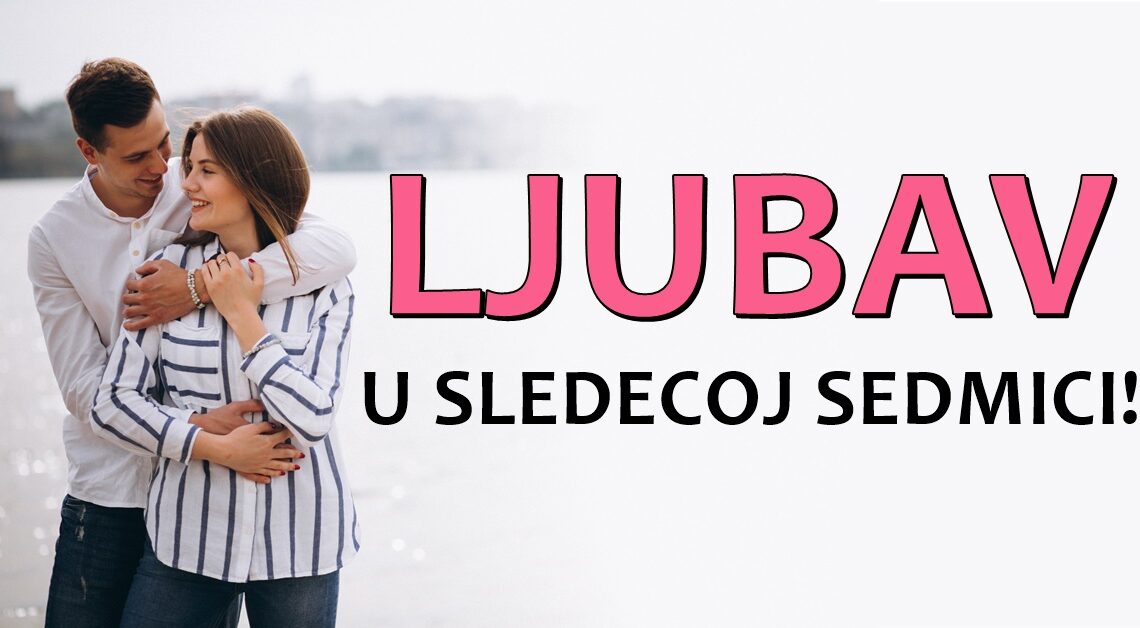 Ljubavni horoskop za sledecu sedmicu:Velika astro prognoza za sve znakove zodijaka! Ljubavni horoskop za sledecu sedmicu:Velika astro prognoza za sve znakove zodijaka!