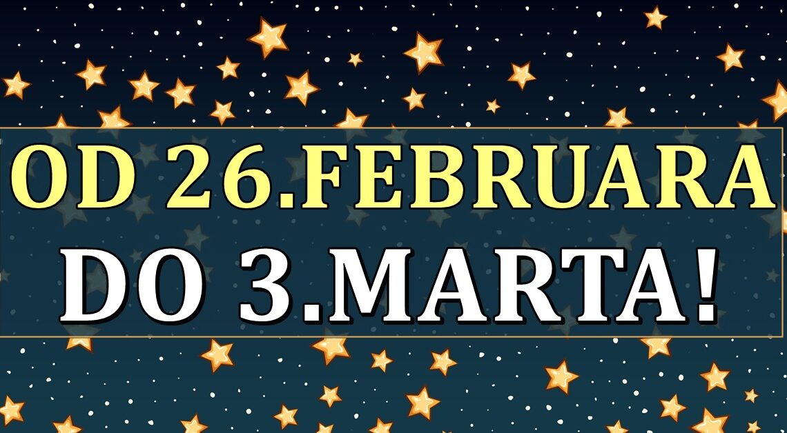 Nedeljni horoskop za zadnje dane februara i prve dane marta: Od 26.februara do 3.marta! Nedeljni horoskop za zadnje dane februara i prve dane marta: Od 26.februara do 3.marta!
