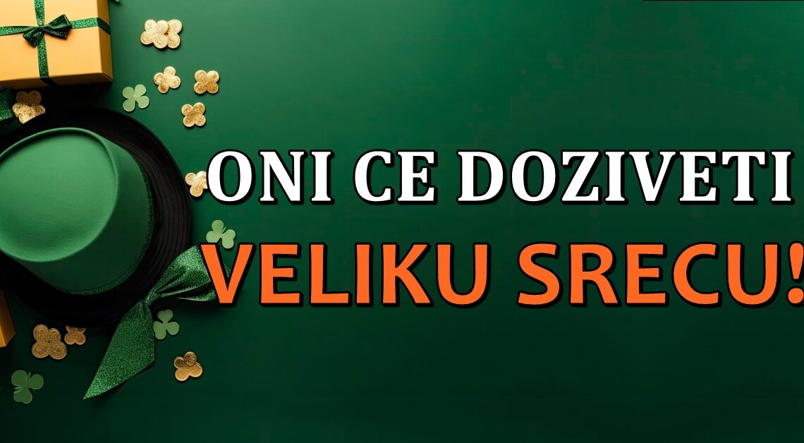 Ove znakove ceka velika sreca: Vreme je da dobiju sve ono sto su zeleli i sto su zasluzili! Ove znakove ceka velika sreca: Vreme je da dobiju sve ono sto su zeleli i sto su zasluzili!