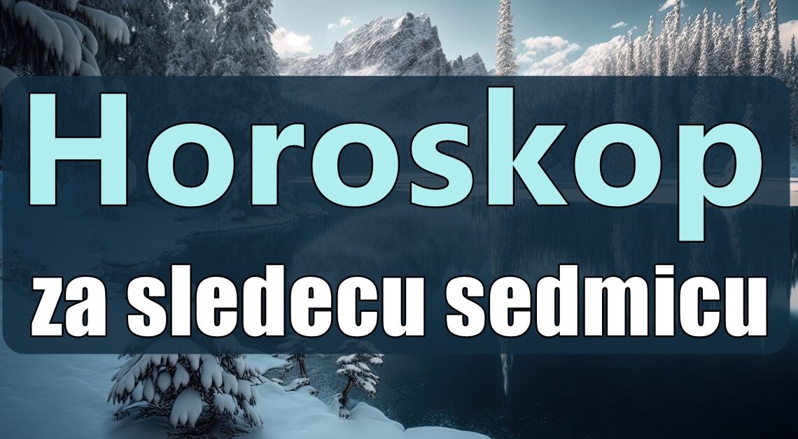 Horoskop za sledecu sedmicu: Ova tri znaka ce iskreno uzivati u periodu od 5. do 12.februara! Horoskop za sledecu sedmicu: Ova tri znaka ce iskreno uzivati u periodu od 5. do 12.februara!