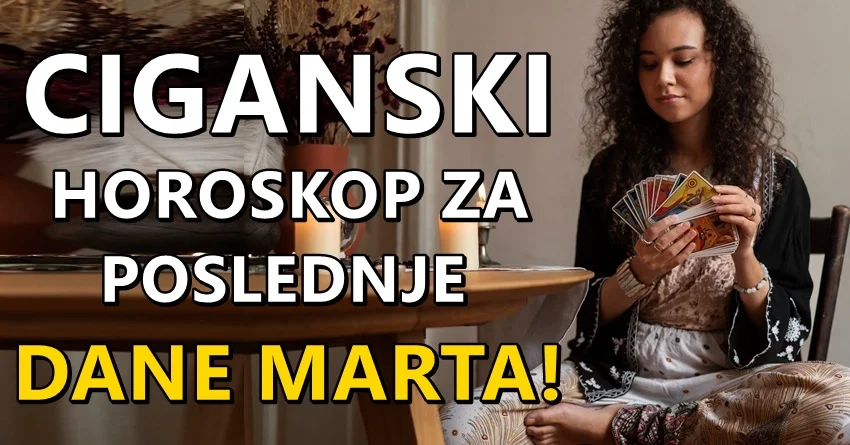 Ciganski horoskop za poslednje dane marta: Jarčevi će biti sjajno raspoloženi! Ciganski horoskop za poslednje dane marta: Jarčevi će biti sjajno raspoloženi!