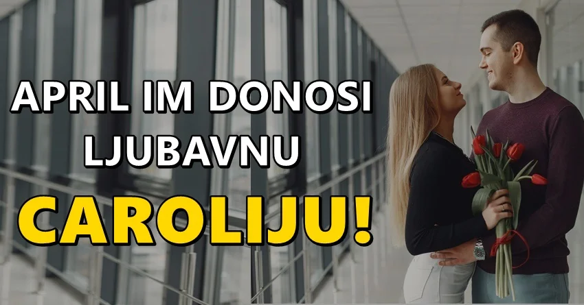 LJUBAVNA ČAROLIJA TOKOM APRILA: Ovim znacima stiže nezaboravan mesec! LJUBAVNA ČAROLIJA TOKOM APRILA: Ovim znacima stiže nezaboravan mesec!