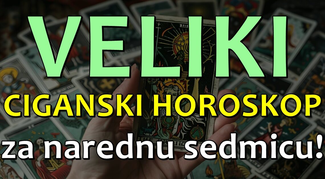 VELIKI HOROSKOP PO CIGANSKIM KARTAMA ZA NAREDNU NEDELJU! VELIKI HOROSKOP PO CIGANSKIM KARTAMA ZA NAREDNU NEDELJU!