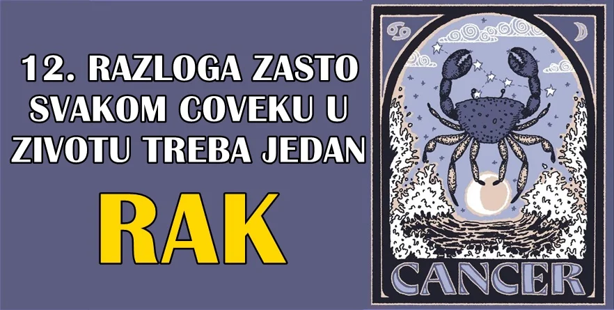 12. RAZLOGA zašto SVAKOM ČOVEKU u životu treba jedan RAK! 12. RAZLOGA zašto SVAKOM ČOVEKU u životu treba jedan RAK!