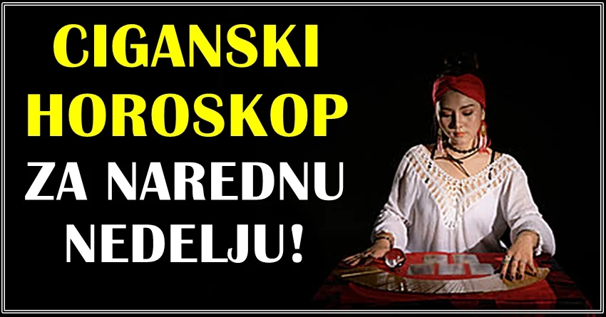 CIGANSKI HOROSKOP ZA NAREDNU NEDELJU: Ovog ZODIJAKA čeka nešto lepo! CIGANSKI HOROSKOP ZA NAREDNU NEDELJU: Ovog ZODIJAKA čeka nešto lepo!
