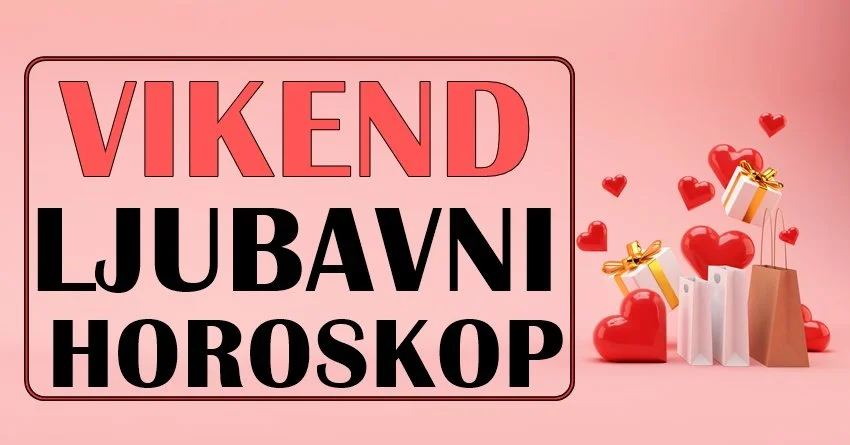 VIKEND LJUBAVNI HOROSKOP ZA SVE ZNAKOVE! VIKEND LJUBAVNI HOROSKOP ZA SVE ZNAKOVE!