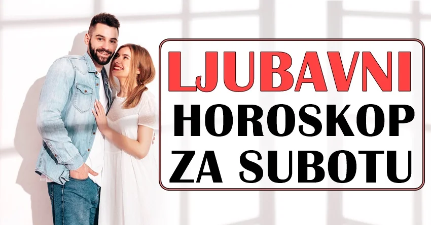 LJUBAVNI HOROSKOP za 16.mart:SUBOTA ce doneti VELIKE VESTI! LJUBAVNI HOROSKOP za 16.mart:SUBOTA ce doneti VELIKE VESTI!