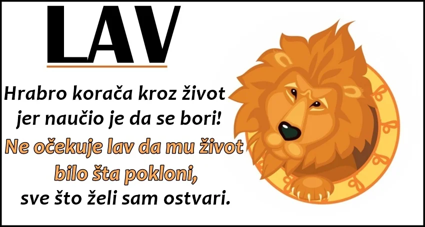 LAV je znak koji se NIČEGA NE PLAŠI, iako zna da je život težak! LAV je znak koji se NIČEGA NE PLAŠI, iako zna da je život težak!