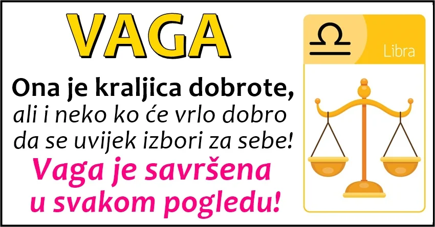 VAGA: Može biti VATRA ali i LED, može te VOLETI više od svega, ali te isto tako može i NAPUSTITI – Ona se ponaša prema ljudima onako KAKO ZASLUŽE! VAGA: Može biti VATRA ali i LED, može te VOLETI više od svega, ali te isto tako može i NAPUSTITI – Ona se ponaša prema ljudima onako KAKO ZASLUŽE!
