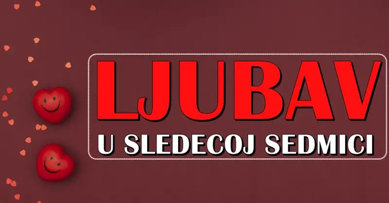 LJUBAV U SLEDEĆOJ SEDMICI: Dok se neki MIRE i RASKIDAJU PONOVO, nekoga očekuje FATALNA LJUBAV… LJUBAV U SLEDEĆOJ SEDMICI: Dok se neki MIRE i RASKIDAJU PONOVO, nekoga očekuje FATALNA LJUBAV…