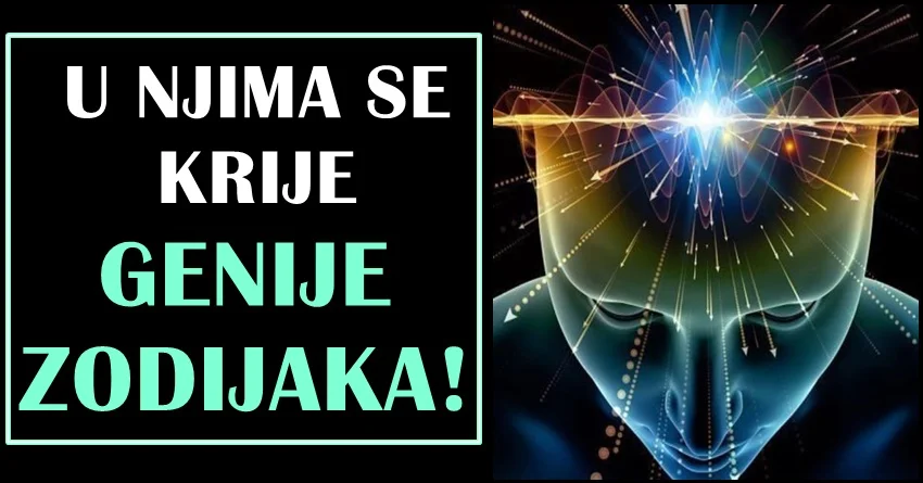 OVA 3 ZODIJAKA VELIKI SU GENIJI! PAMETNI SU I ODLUČNI U SVIM ŽIVOTNIM SITUACIJAMA! OVA 3 ZODIJAKA VELIKI SU GENIJI! PAMETNI SU I ODLUČNI U SVIM ŽIVOTNIM SITUACIJAMA!