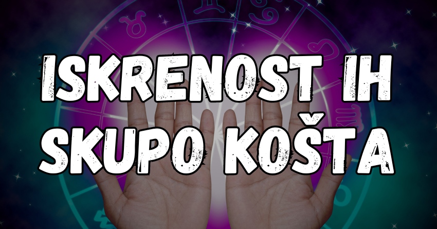 Iskrenost ih skupo košta: Ovi znaci vas nikada neće izdati, ali ih sudbina ne voli već kažnjava! Iskrenost ih skupo košta: Ovi znaci vas nikada neće izdati, ali ih sudbina ne voli već kažnjava!