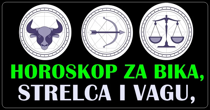 HOROSKOP za BIKA, STRELCA i VAGU: Evo zašto osobama rodjenim u OVIM znacima baš NIKO ne može da PARIRA! HOROSKOP za BIKA, STRELCA i VAGU: Evo zašto osobama rodjenim u OVIM znacima baš NIKO ne može da PARIRA!