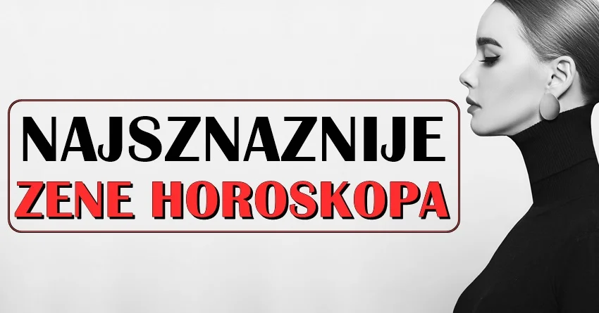 Ovo su NAJSNAŽNIJE ŽENE HOROSKOPA – njima treba JAK MUŠKARAC jer s SLABIĆEM im bude DOSADNO! Ovo su NAJSNAŽNIJE ŽENE HOROSKOPA – njima treba JAK MUŠKARAC jer s SLABIĆEM im bude DOSADNO!